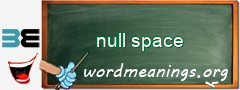 WordMeaning blackboard for null space